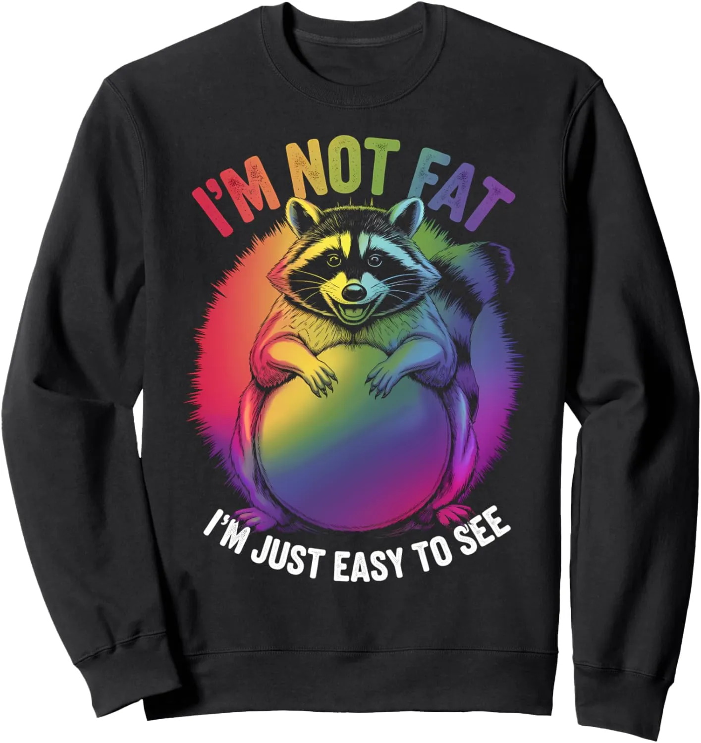 Funny Raccoon Chubby Animal Humor Cozy Lazy Sweatshirt