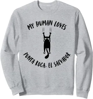 My Human Loves Punta Roca, El Salvador - Cat Parent Vacation Sweatshirt