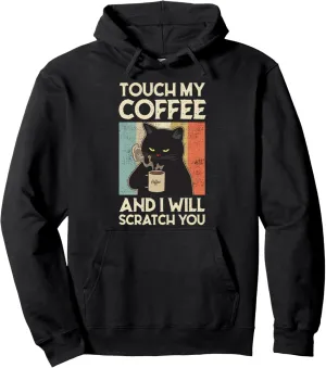 touch my coffee funny cat coffee kiddy pet lovers gift Pullover Hoodie